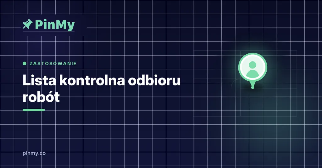 Lista kontrolna odbioru robót — dla kierownika i inspektora