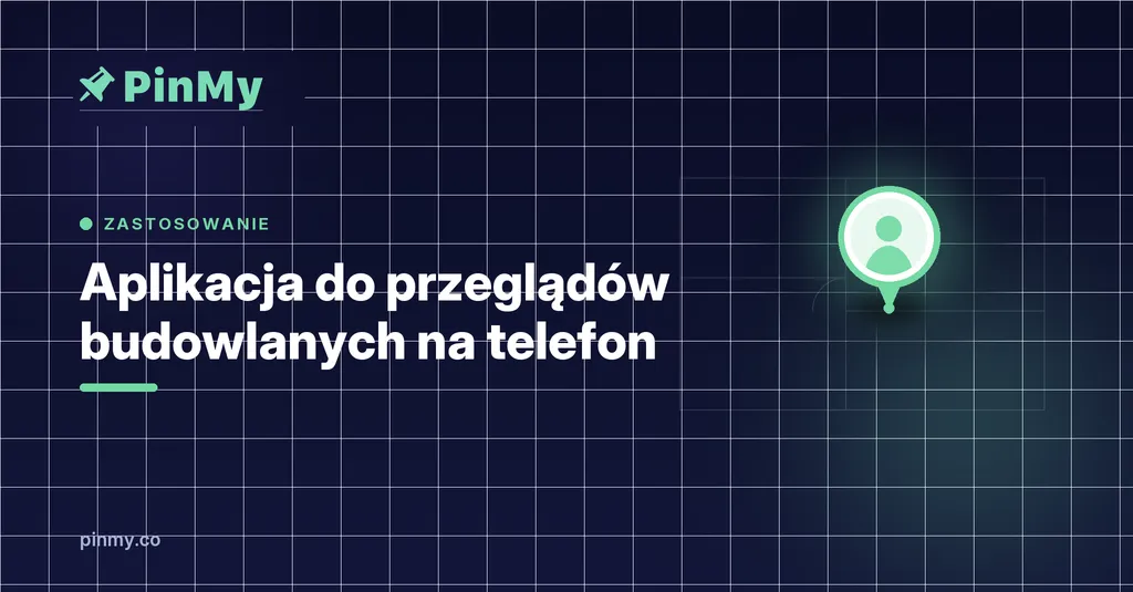 Aplikacja do przeglądów budowlanych na telefon