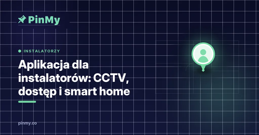 Aplikacja dla instalatorów: CCTV, kontrola dostępu i smart home