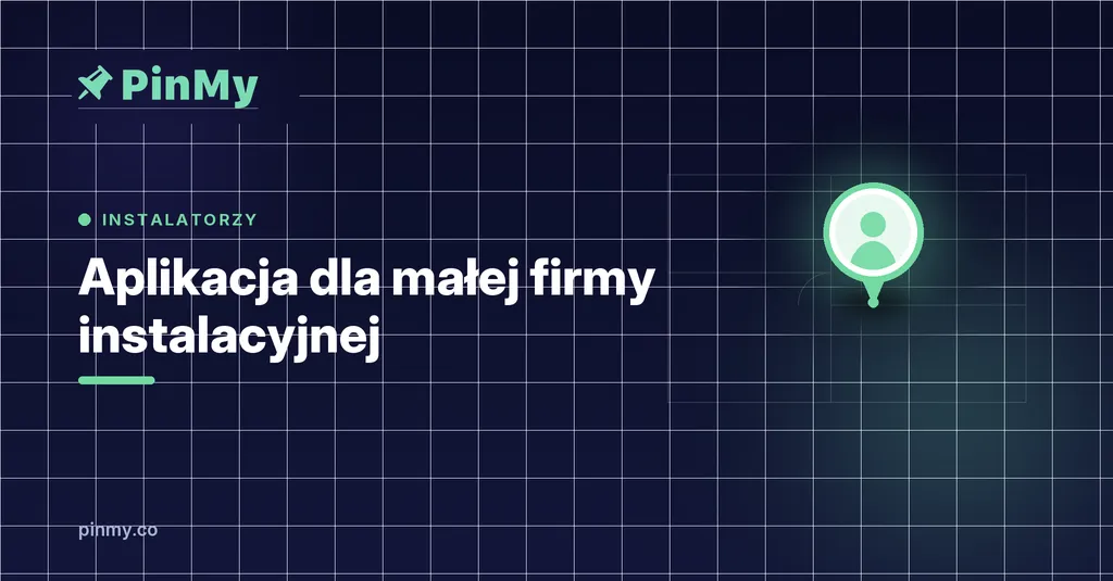Aplikacja dla małej firmy instalacyjnej
