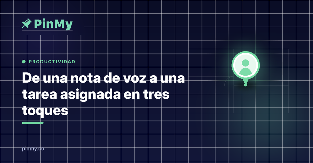 De nota de voz a tarea asignada en tres toques