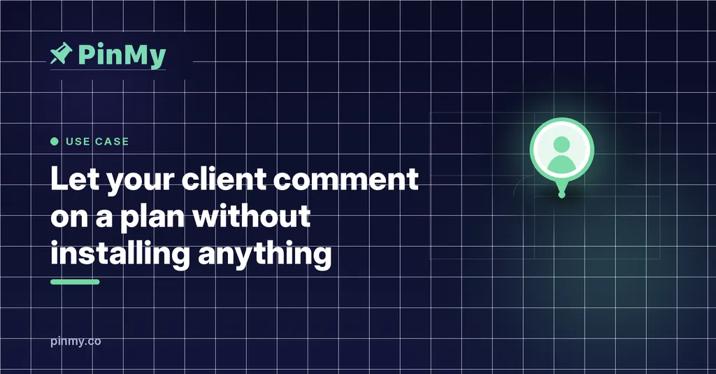 Let your client comment on a plan — no install needed