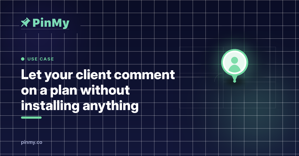 Let your client comment on a plan — no install needed