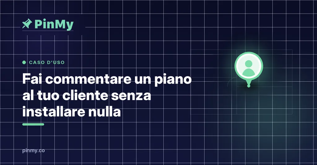 Fai commentare una planimetria al tuo cliente senza installare nulla