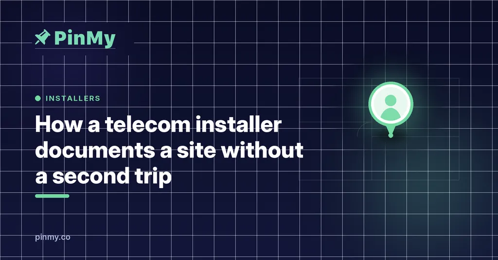 How a telecom installer documents a site without a second trip