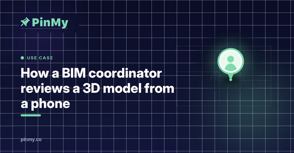 How a BIM coordinator reviews a 3D model from a phone