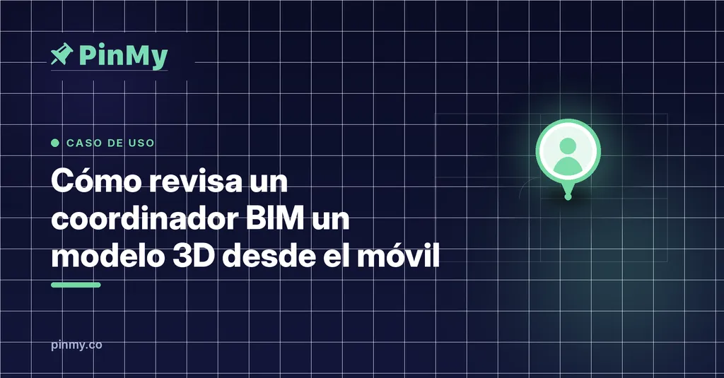 Cómo revisa un coordinador BIM un modelo 3D desde el móvil
