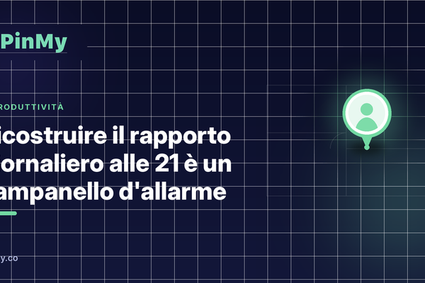 Ricostruire il rapporto giornaliero alle 21 è un campanello d'allarme