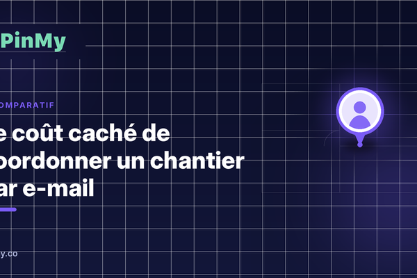 Le coût caché de coordonner un chantier par e-mail