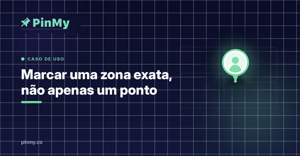 Como marcar uma zona exata (não apenas um ponto) numa planta