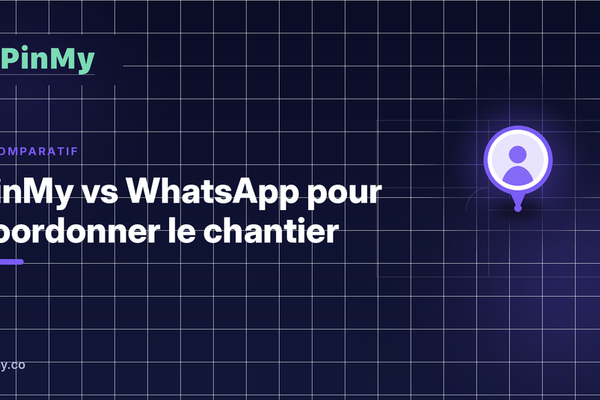 PinMy vs WhatsApp pour coordonner le chantier : ce qui change