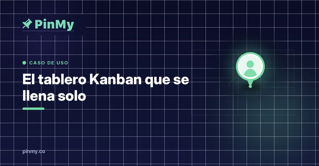 El tablero Kanban que se llena solo a partir de tus pins