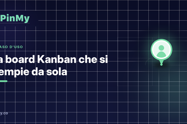 La board Kanban che si riempie da sola dai tuoi pin