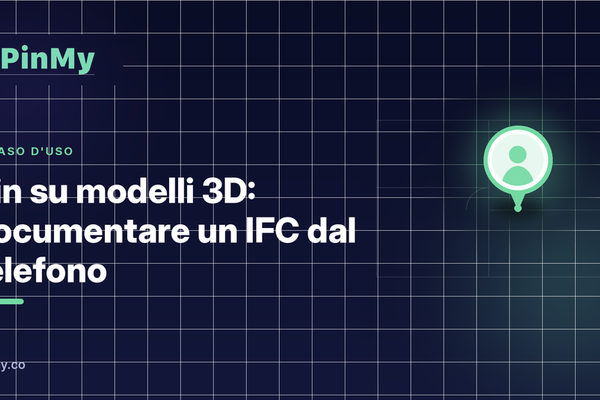 Pin sui modelli 3D: documentare un IFC dal telefono