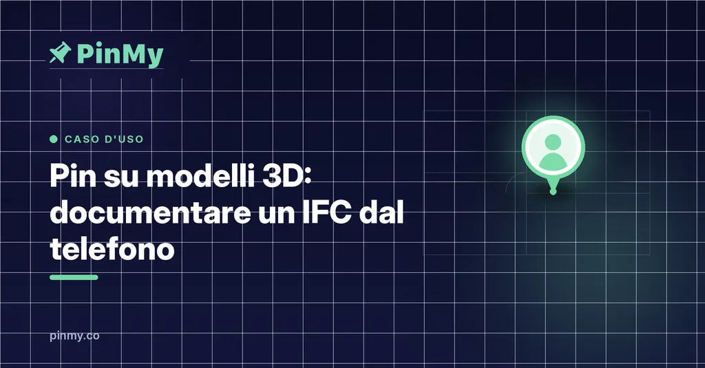 Pin sui modelli 3D: documentare un IFC dal telefono