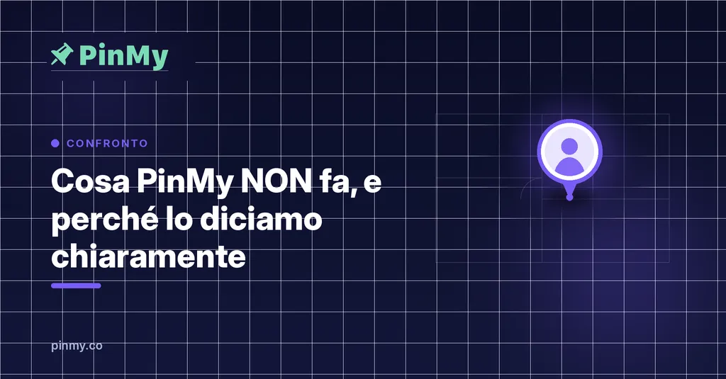 Cosa PinMy NON fa (e perché lo diciamo chiaramente)