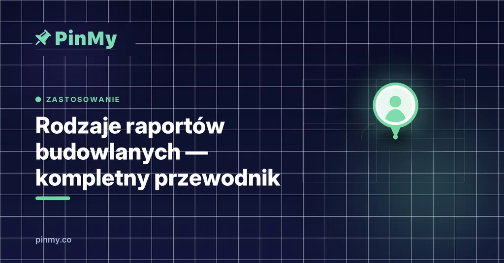 Rodzaje raportów budowlanych — kompletny przewodnik