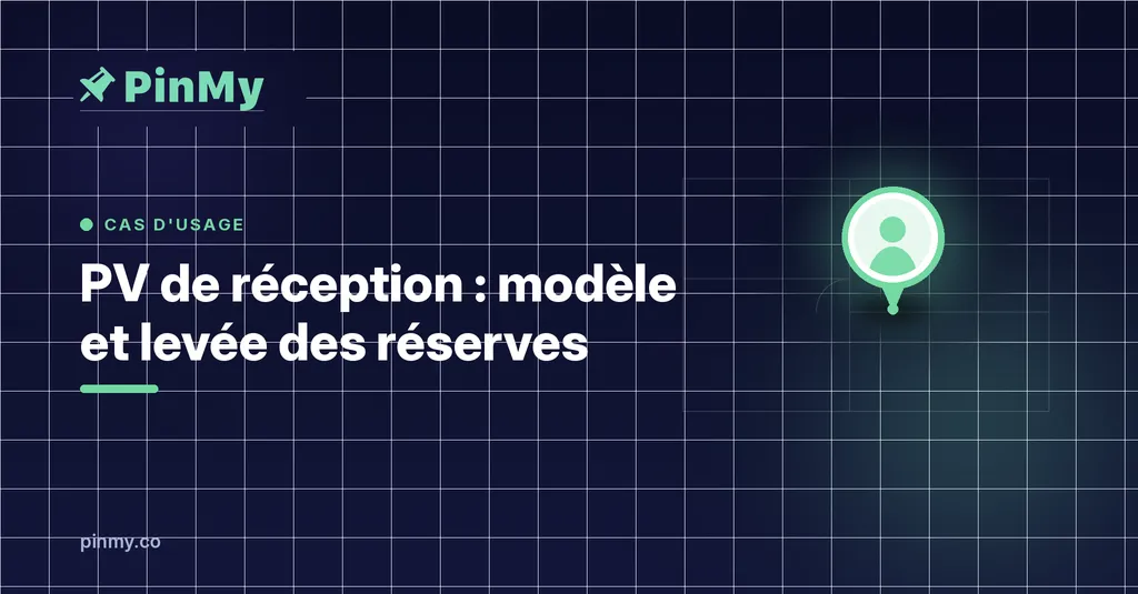PV de réception de travaux : modèle et levée des réserves