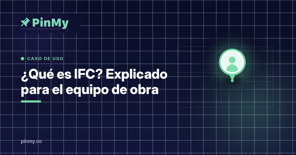 ¿Qué es IFC? Explicado para el equipo de obra