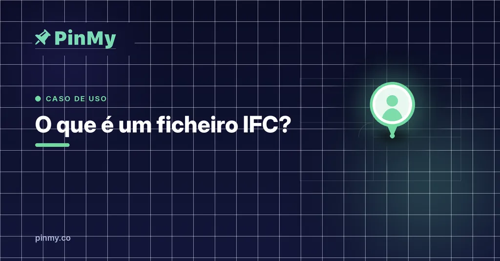 O que é um ficheiro IFC? Guia para a obra
