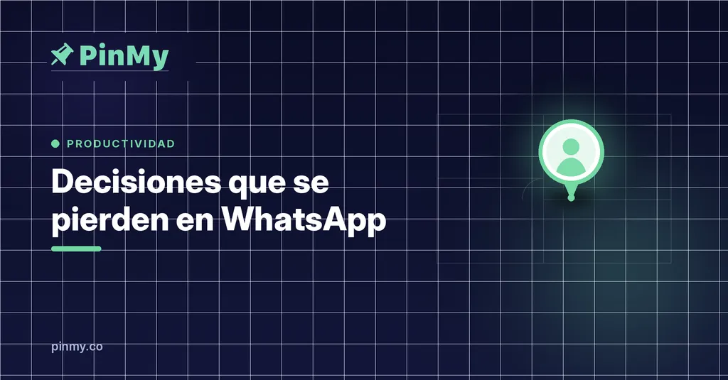 Decisiones que se pierden en WhatsApp: tu obra sin memoria