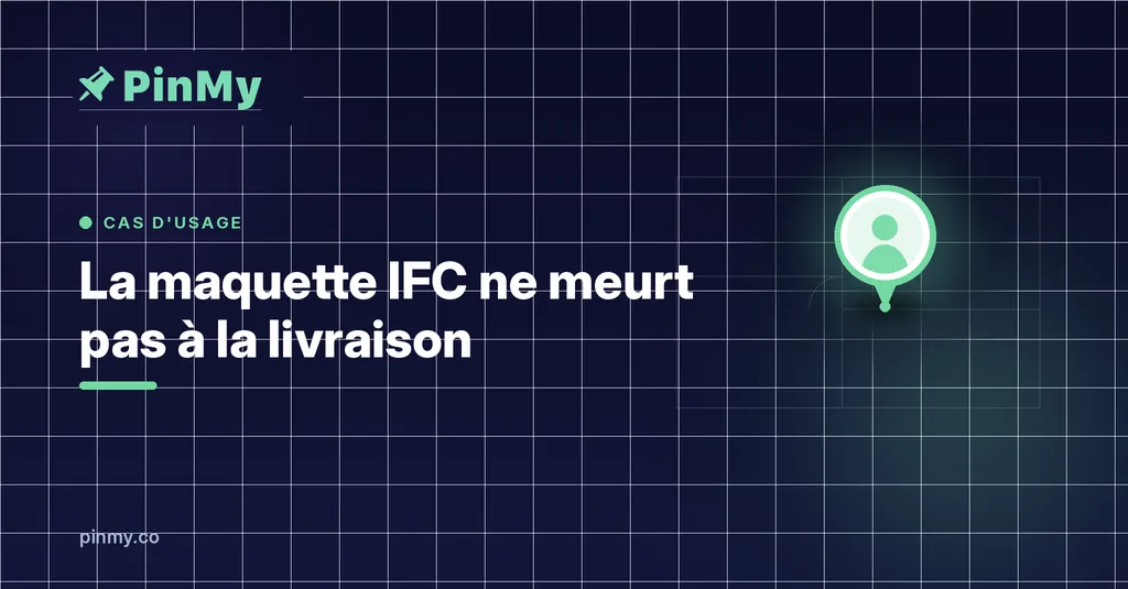 La maquette IFC ne meurt pas à la livraison