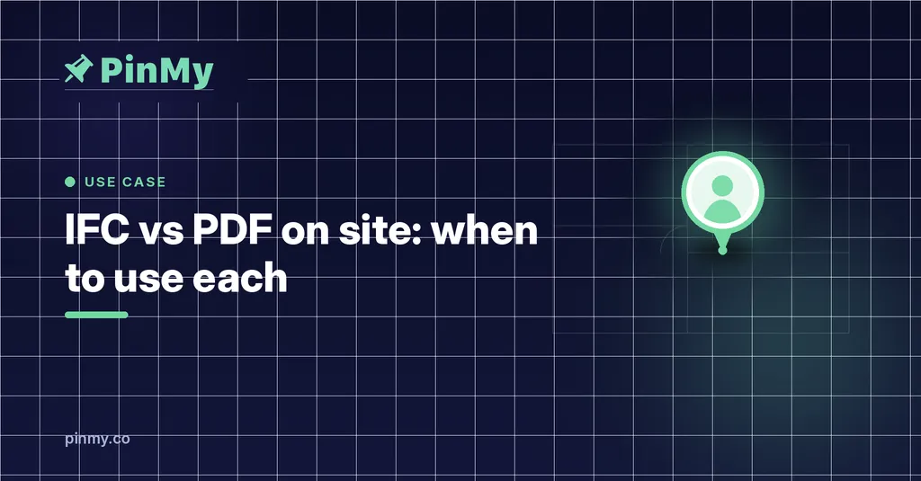 IFC vs PDF on Site: When to Use Each One