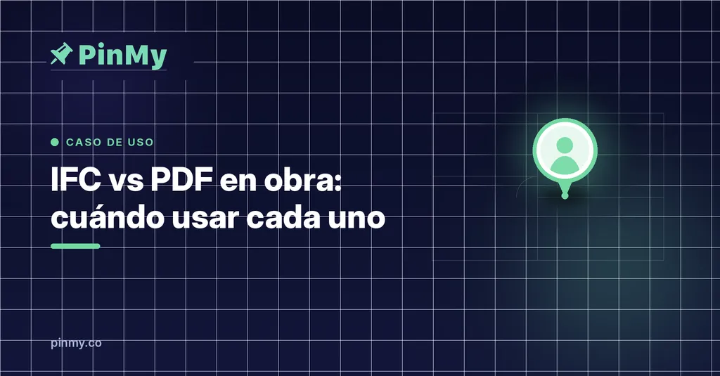 IFC vs PDF en obra: cuándo usar cada uno