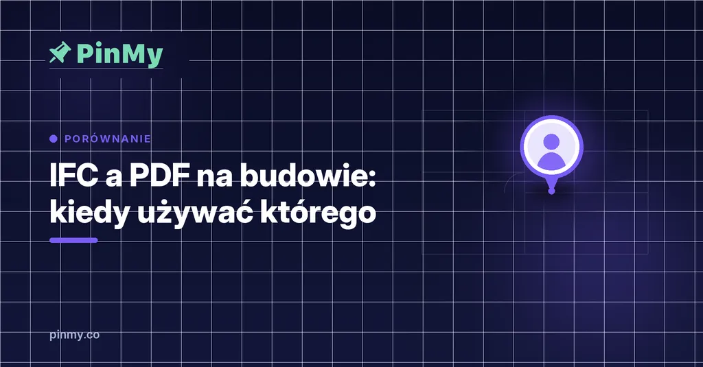 IFC a PDF na budowie: kiedy używać którego