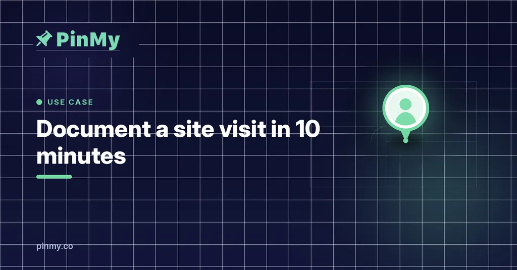 Checklist: Document a Site Visit in 10 Minutes