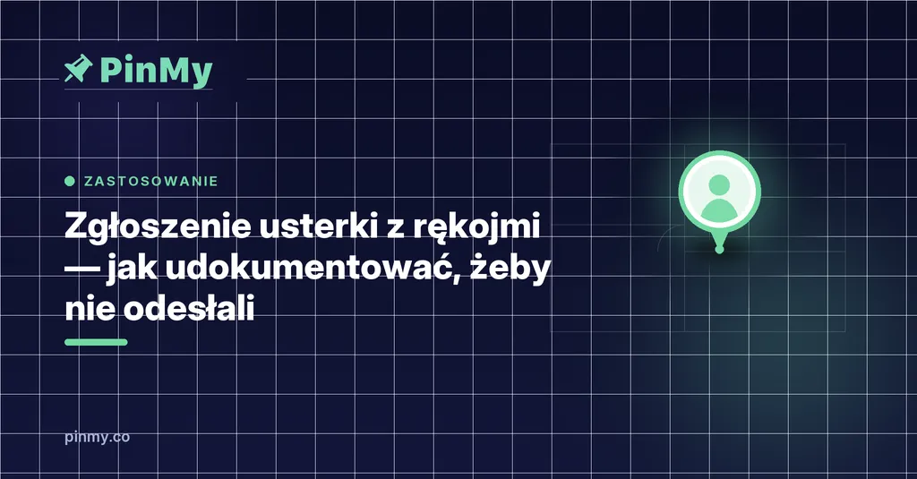 Zgłoszenie usterki z rękojmi — jak udokumentować, żeby nie odesłali