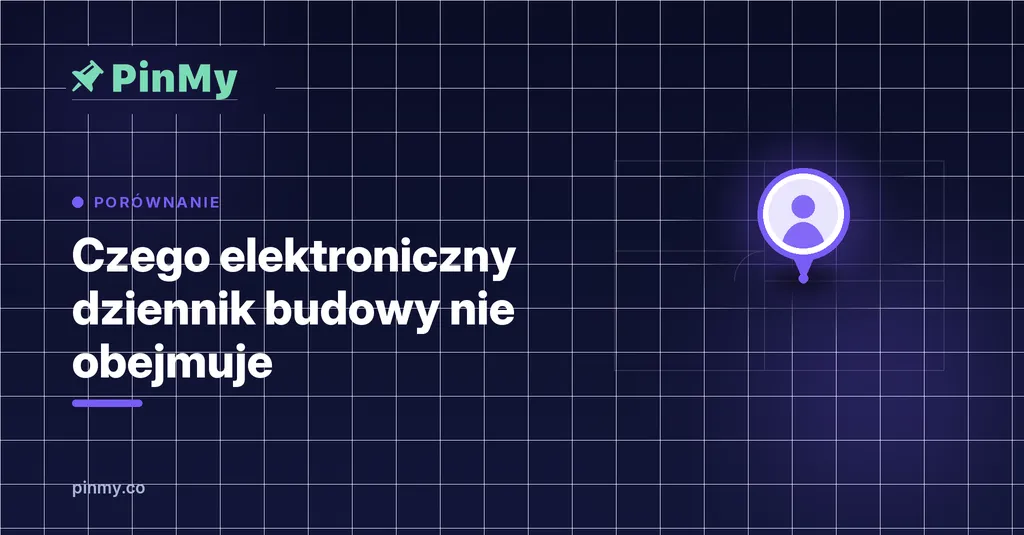 EDB jest obowiązkowe. Czego elektroniczny dziennik budowy nie obejmuje