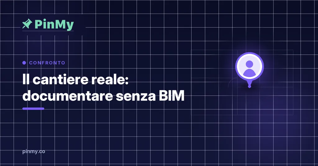 Il cantiere reale: documentare senza BIM