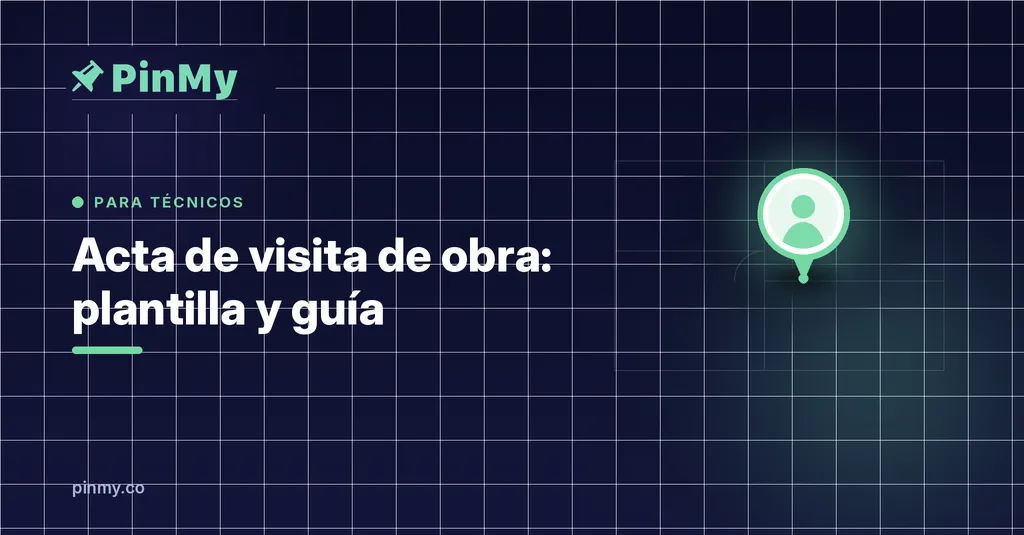 Acta de visita de obra: plantilla y guía