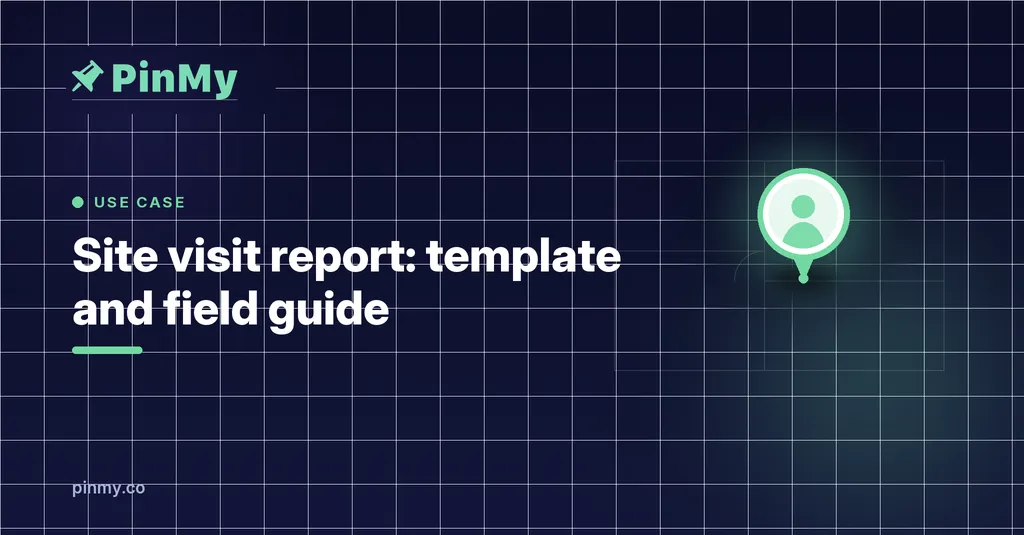 Site visit report: template and field guide