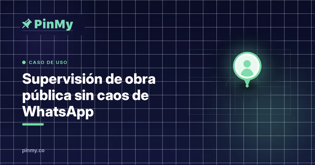 Supervisión de obra pública sin caos de WhatsApp
