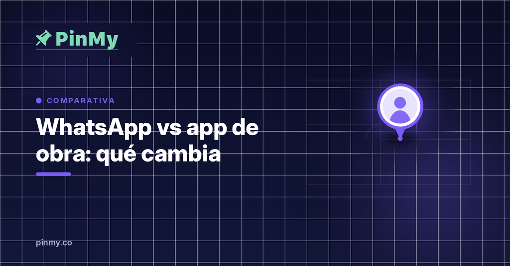 WhatsApp vs app de obra: qué cambia