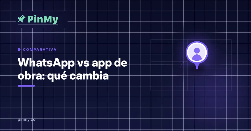 WhatsApp vs app de obra: qué cambia